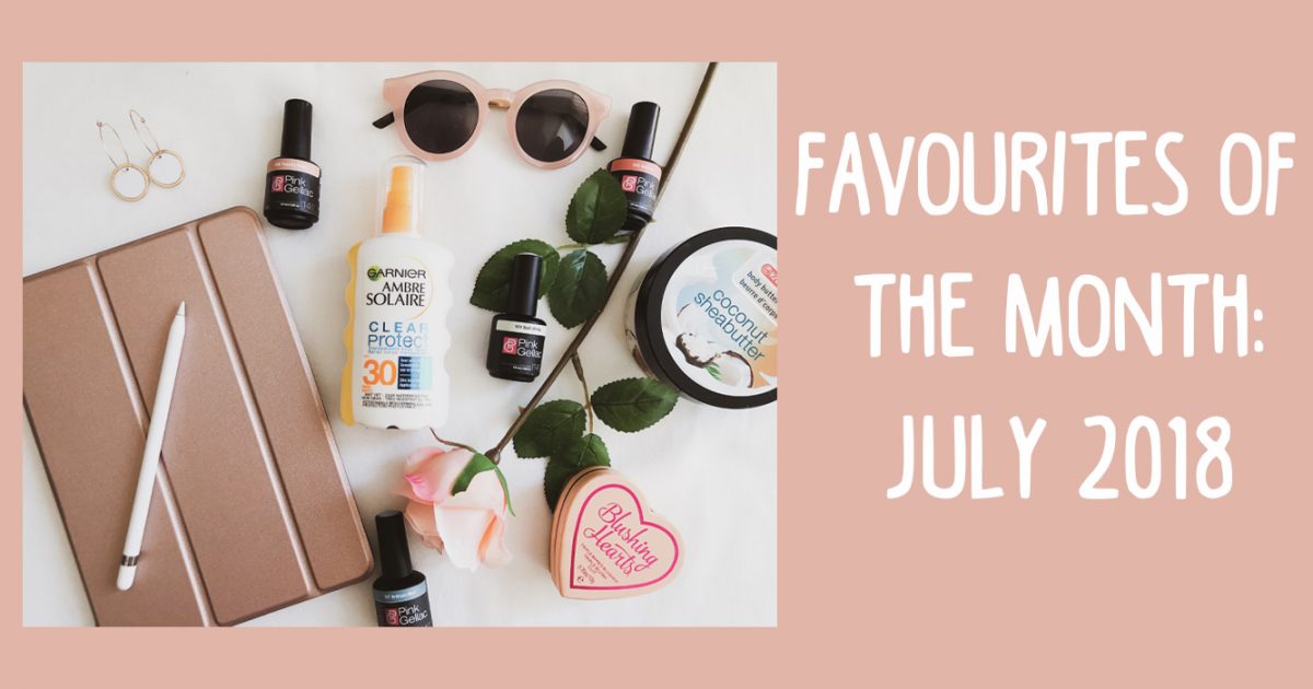 Favourites of the month July 2018